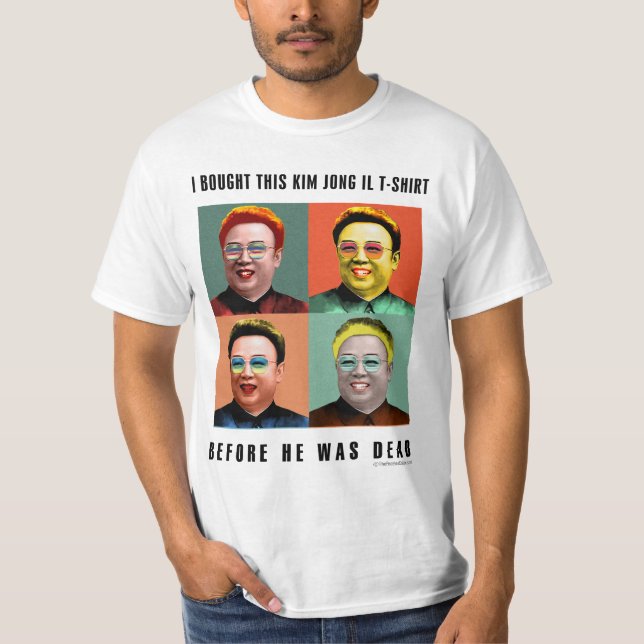 T-shirt Kim Jong Il : avant qu'il ait été mort (Devant)