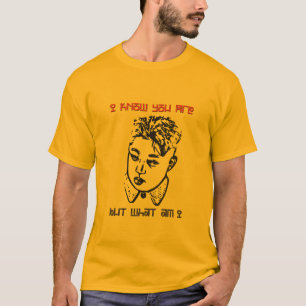 T-shirt Kim Jong Un - Je Sais Que Vous Êtes Mais Qu'Est-Ce