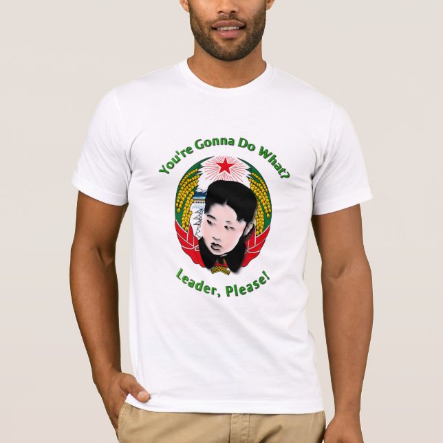T-shirt Kim Jong Un - Leader, S'Il Vous Plaît ! (Devant)