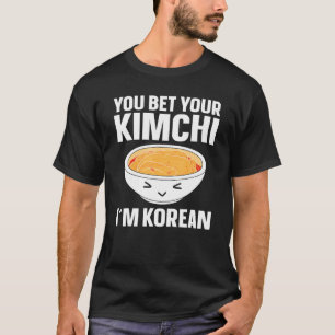 T-shirt Kimchi Vous pariez votre Kimchi Je suis Coréen