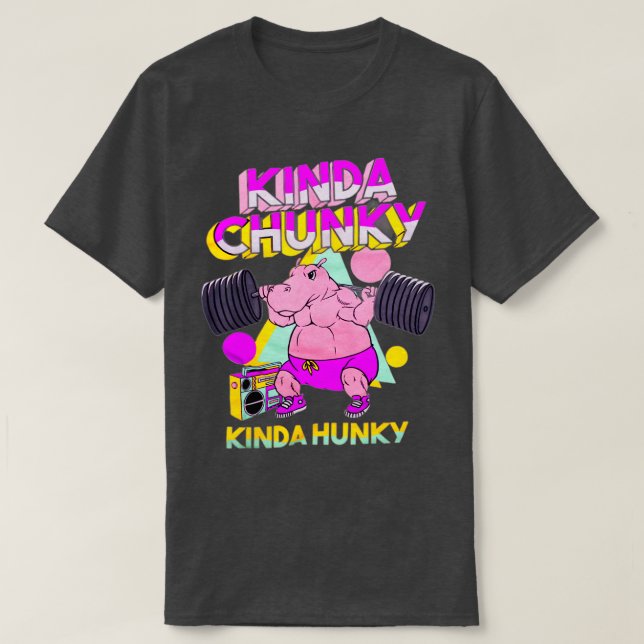 T-shirt Kinda Chunky Kinda Hunky Bodybuilding Gym (Design devant)