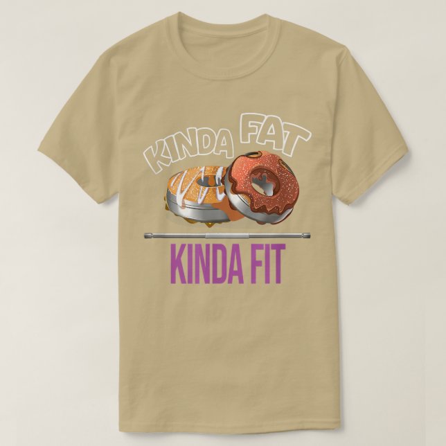 T-shirt Kinda Fat Kinda Fit Workout Gym Eercit Powerlifti (Design devant)