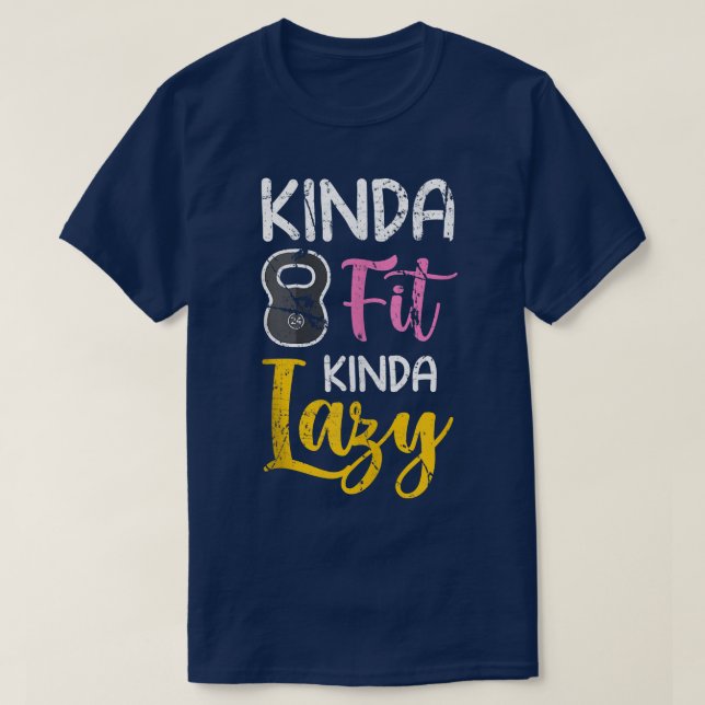 T-shirt Kinda Fit Kinda Lazy Funny Fitness Kettlebell Eerc (Design devant)