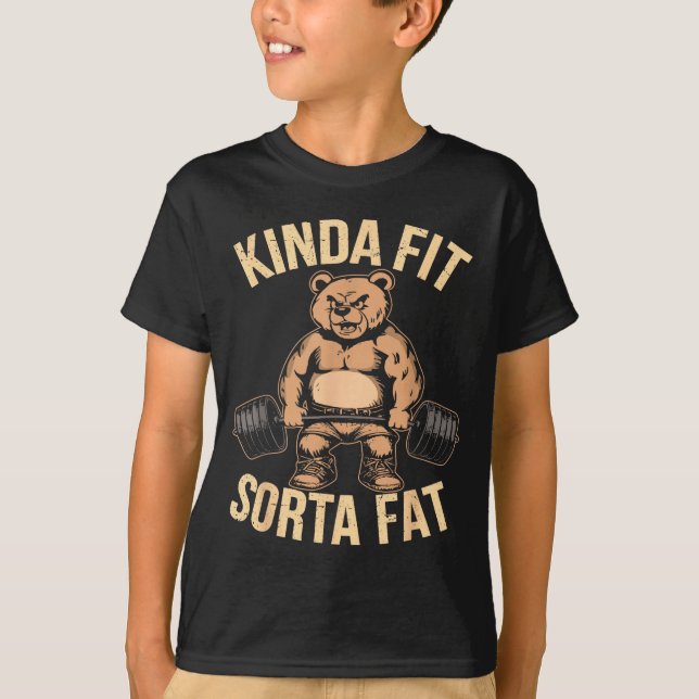 T-shirt Kinda Fit Sorta Fat - Funny Gym Bear Weightlifting (Devant)