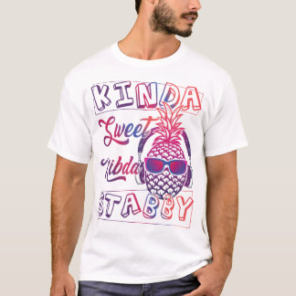 T-shirt Kinda Kinda Stabby, Sarcasme, Ananas amusant,