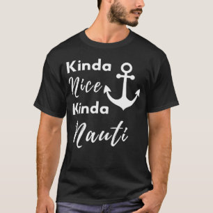 T-shirt Kinda Nice Kinda Nauti Ancre Voile nautique Sai