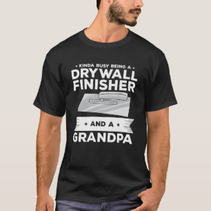 T-shirt Kinda Occupé Être Un Finisseur De Mur De Sèche Et