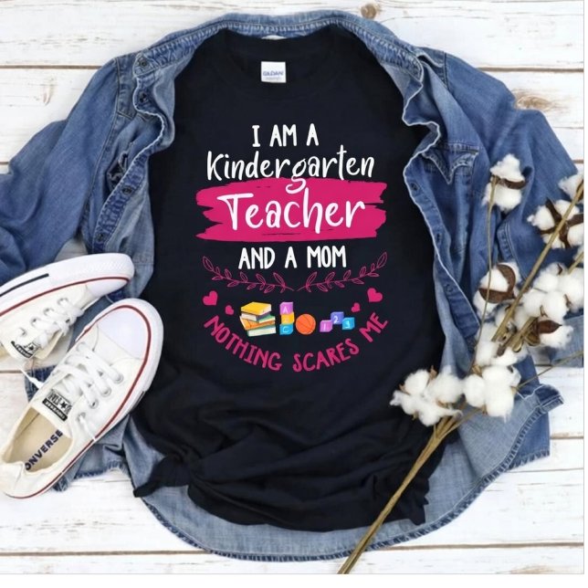T-shirt Kindergarten Teacher Mom Nothing Scares Me Funny (Créateur téléchargé)