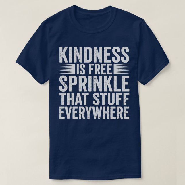 T-shirt Kindness Est FreeSprinkings Qui Tout Partout (Design devant)