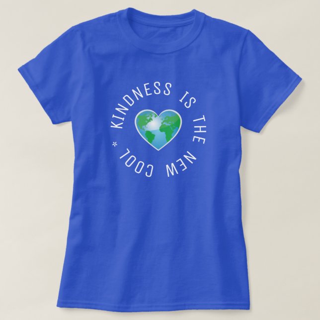 T-shirt Kindness est le nouveau cool citation globe (Design devant)