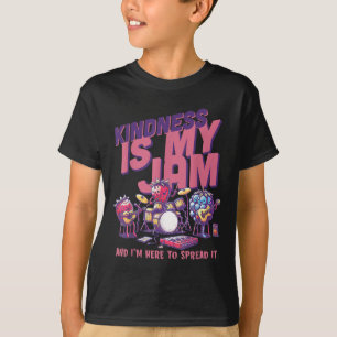 T-shirt Kindness Est Ma Confiture Et Je Suis Ici Pour La D