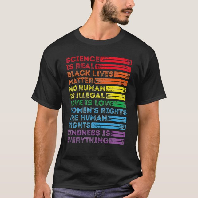 T-shirt Kindness is EVERYTHING Science is Real Love is Lov (Devant)