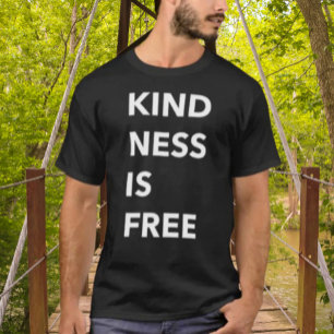 T-shirt KINDNESS IS FREE Bold Typography Shirt