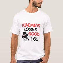 Kindness Looks Good On You – Positive Message Cute