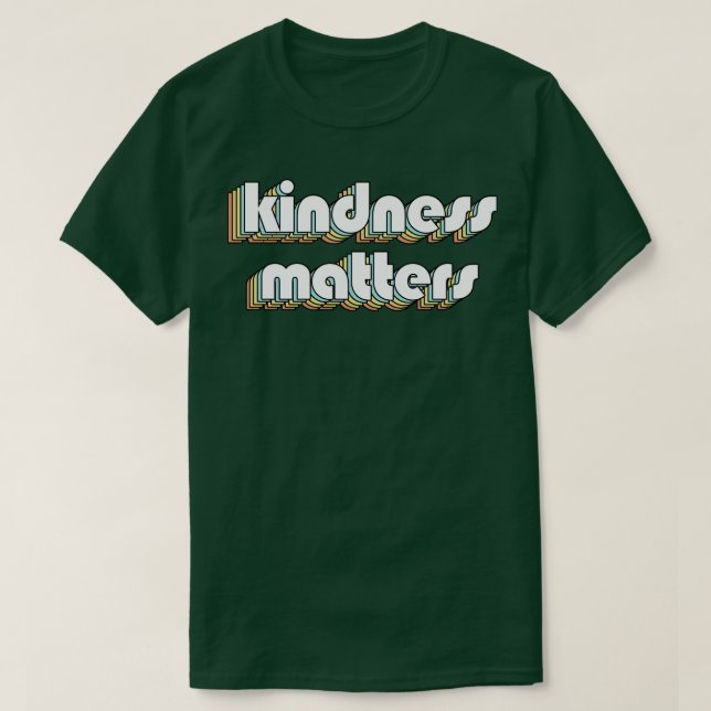 T-shirt Kindness Matters Typographie rétro style défraîchi (Design devant)