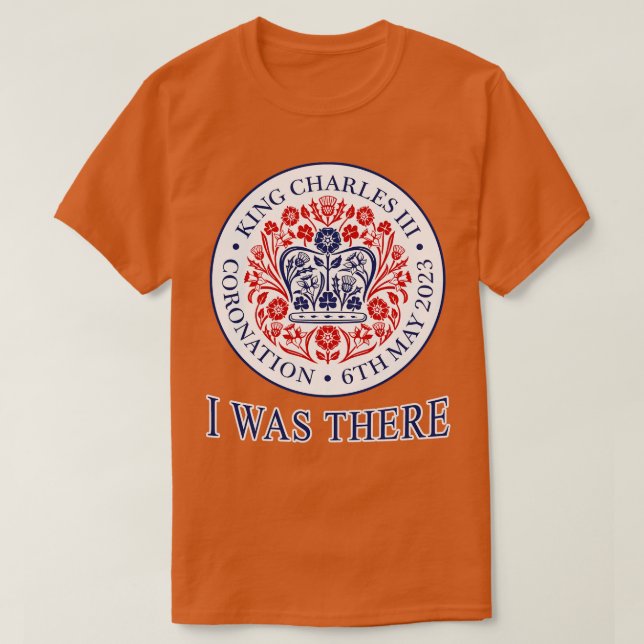 T-SHIRT KING CHARLES III CORONNEMENT J'ÉTAIS LÀ (Design devant)