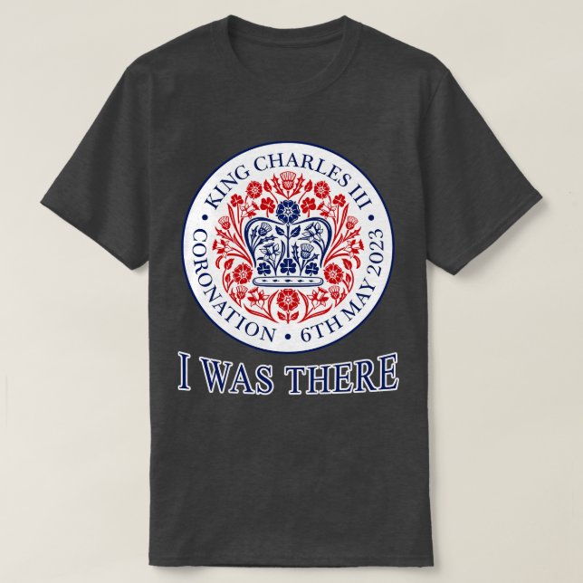 T-SHIRT KING CHARLES III CORONNEMENT J'ÉTAIS LÀ (Design devant)