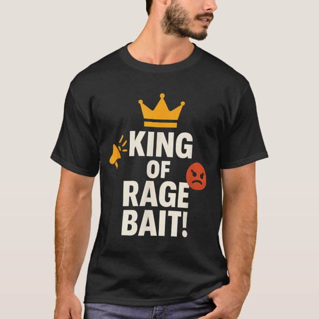 T-shirt King Of Rage Bait Funny Internet Meme Gamer Quote  (Devant)