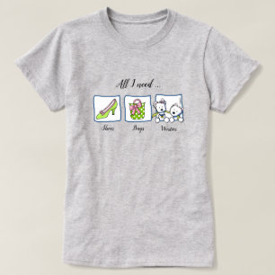 T-shirt KiniArt TOUT CE DONT J'AI BESOIN Westies