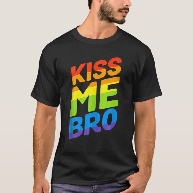T-shirt Kiss Me Bro Gay pride LGBTQ (Devant)