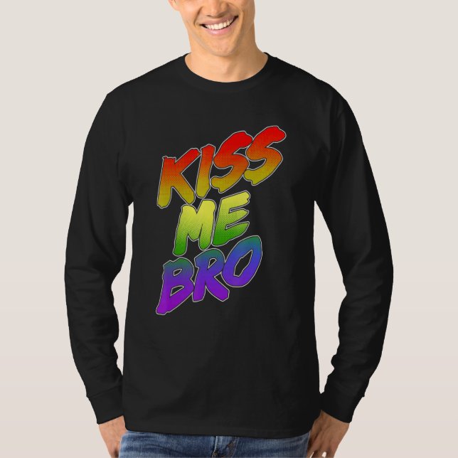 T-shirt Kiss Me Bro Pride Rainbow Pride Lgbt (Devant)
