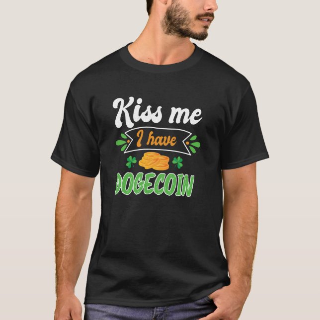 T-shirt Kiss Me I Have Dogecoin St Patrick' Day (Devant)