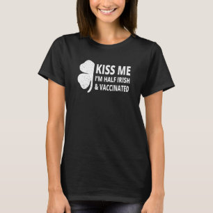 T-shirt Kiss Me I M Demi Irlandais Et Vacciné Saint Patric