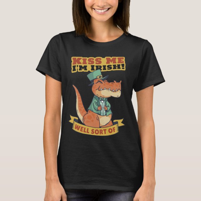 T-shirt Kiss Me I m Irish  Dinosaur St Patrick s Day (Devant)