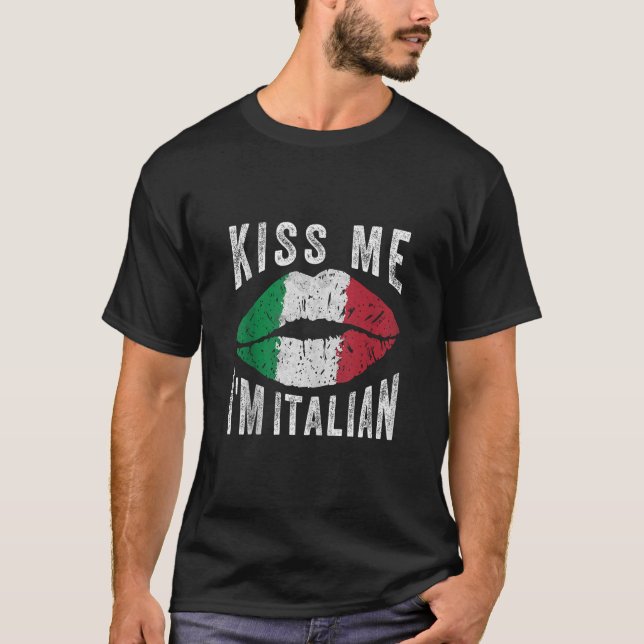 T-shirt Kiss Me I m Italian Funny Italia Drapeau St Patric (Devant)