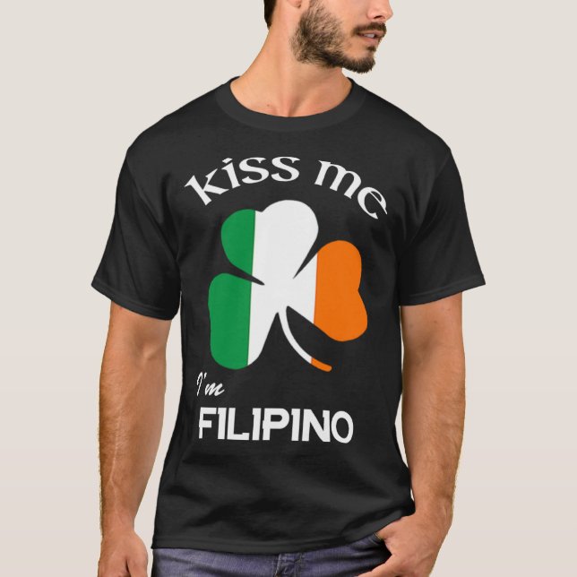 T-shirt Kiss Me I m Shamrock philippin Pinoy St Patrick s  (Devant)