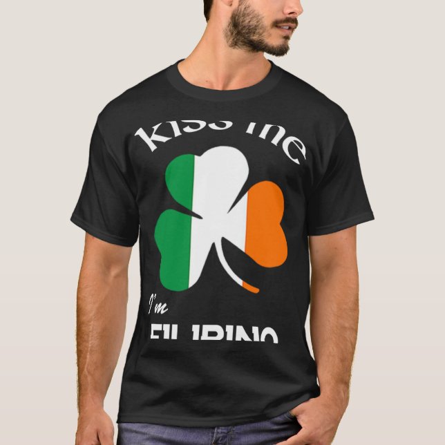 T-shirt Kiss Me I m Shamrock philippin Pinoy St Patrick s  (Devant)