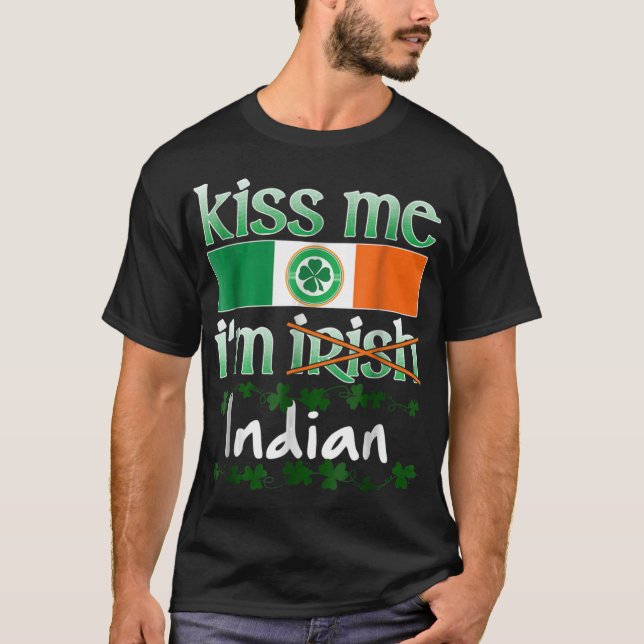 T-shirt Kiss Me I m'm Irish Indian Pride Shirt Gift St. (Devant)