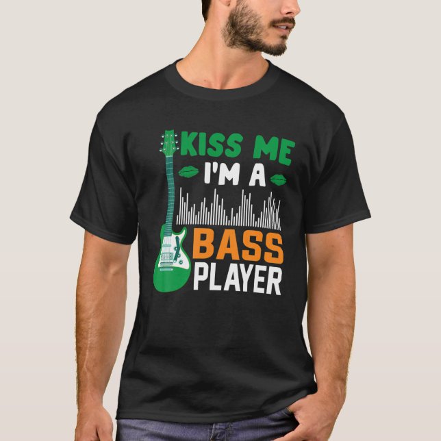 T-shirt Kiss Me I'm A Bass Player Let The Shenanigans Begi (Devant)