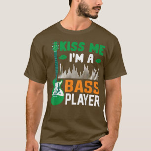 T-shirt Kiss Me Im A Basse Guitare Joueur Musique St