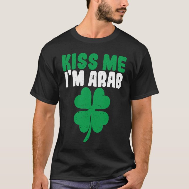T-shirt Kiss Me I'm Arab Irish Shamrock St Patricks Day Dr (Devant)