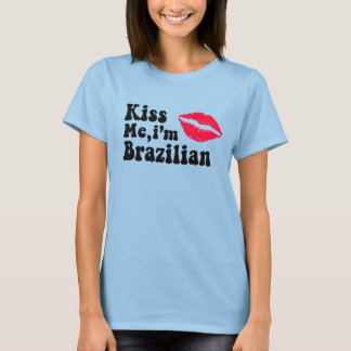 T-shirt Kiss me i'm Brazilian