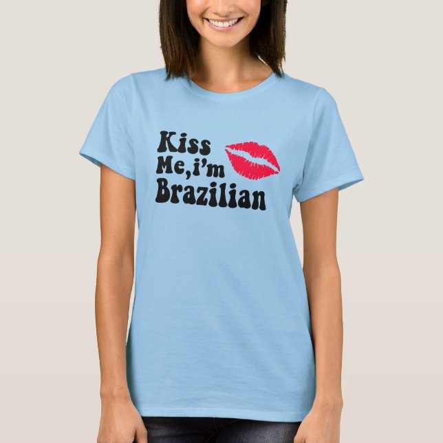 T-shirt Kiss me i'm Brazilian (Devant)