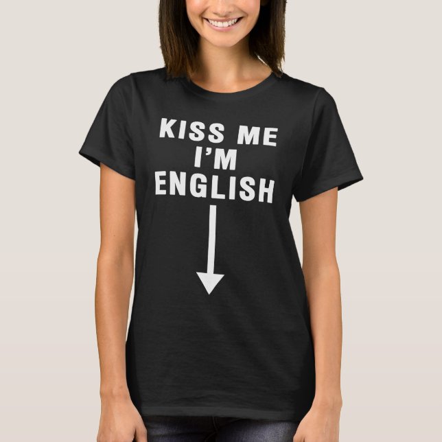 T-shirt KISS ME I'M ENGLISH With Downward Pointing Arrow (Devant)