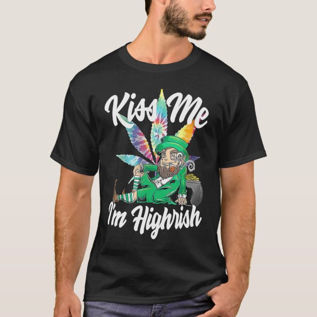 T-shirt Kiss Me I'm Highrish  St Patricks Day Weed Stoner (Devant)