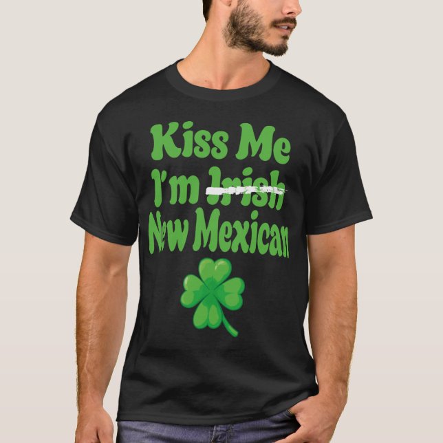 T-shirt Kiss Me Im Irish New Mexican  (Devant)