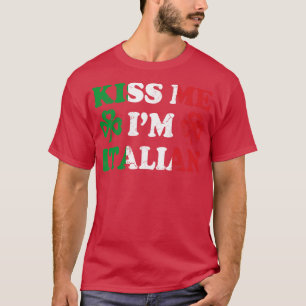 T-shirt Kiss Me Im Italie Italie Italie St patrick irlanda