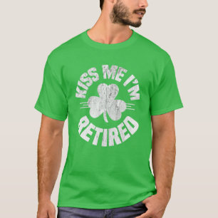 T-shirt Kiss Me Im Retraité Jour de la Saint Patrick Irlan