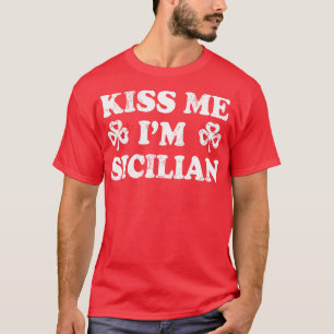 T-shirt Kiss Me Im Sicilien Italia St Patric Italie