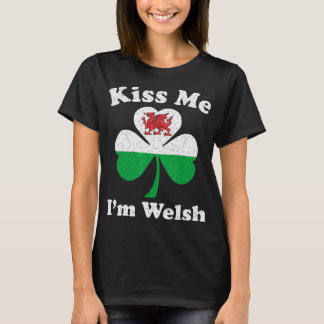 T-shirt Kiss Me I'm Welsh Shirt, Chemise de la Saint Patri