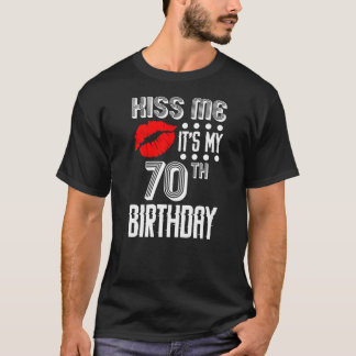 T-shirt Kiss Me It's My 70th Birthday