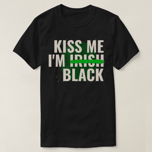 T-shirt Kiss Me Iu2019m Irish Black  Funny St Patricks Day (Design devant)