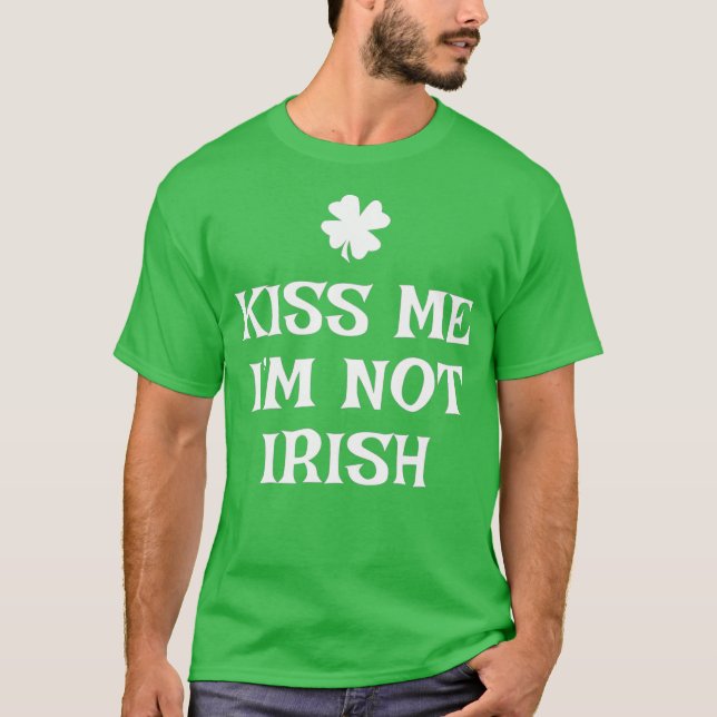 T-shirt Kiss Me Je Ne Suis Pas Irlandais Jour de la Saint  (Devant)