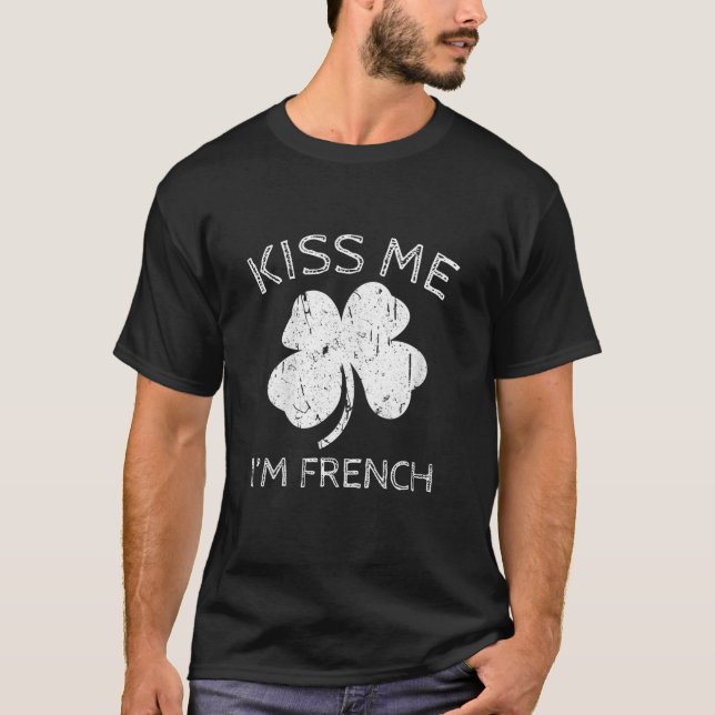 T-shirt Kiss Me Je suis Français Saint Patrick Day Present (Devant)