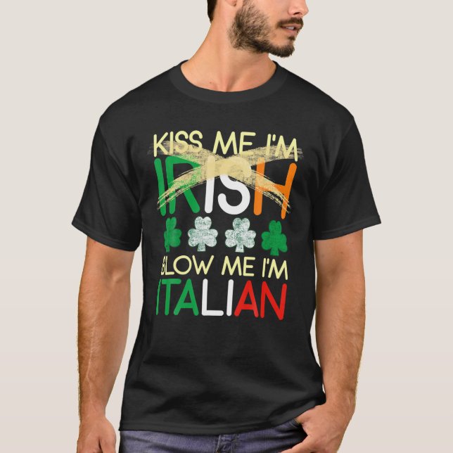 T-shirt Kiss Me Je suis Irlandais Blow Me Je suis Italien  (Devant)