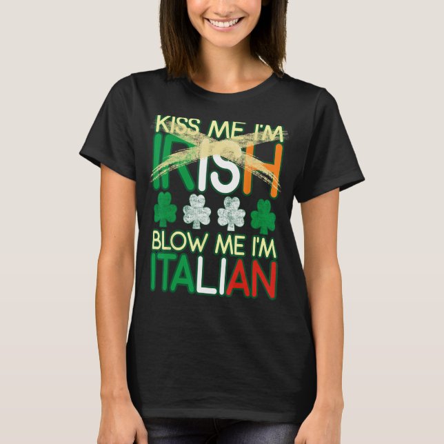 T-shirt Kiss Me Je suis Irlandais Blow Me Je suis Italien  (Devant)